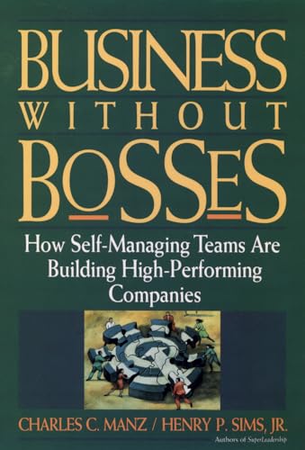 Business Without Bosses: How Self-Managing Teams Are Building High-Performing Companies von Wiley